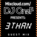 Guest Mix 010 - DJ OneF Presents: DJ 3THAN