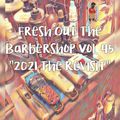 Fresh Out The Barbershop Vol.45 ''2021 The Revisit'' (Side B)
