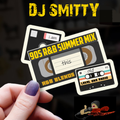 DJ Smitty 90s R&B Summer Mix