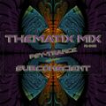 THEMATIX MIX ▷ N. 008 ▷ Psytrance ▷ DJ Subconscient