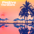 POSITIVE VIBRATIONS >> "Chilled, horizontal, dub, funk, hiphop, DnB, house, ALL GOOD" (1BTN238)