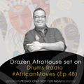Drazen - Afro House Set On Drums Radio UK #Africanmoves Ep 48