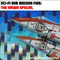 Sci-Fi Dub Mission Five: The ARIWA Special [1982-2017]