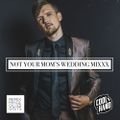 Not Your Mom's Wedding Mixxx 2020 | Electronic/Hip-Hop/House