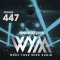 Cosmic Gate - WAKE YOUR MIND Radio Episode 447