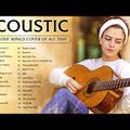 Greatest Acoustic Love Songs Cover  Acoustic Cover Popular Songs  Best Romantic Guitar Songs