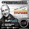 Slipmatt Slips House  - 88.3 Centreforce DAB+ Radio - 03 - 08 - 2022