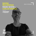 Magna Recordings Radio Show by Carlos Manaça 135 | Tech To Techno