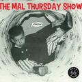 The Mal Thursday Show: Know