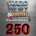 250 – The 250th! – The Hard, Heavy & Hair Show with Pariah Burke