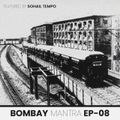 BOMBAY MANTRA - WANTON SESSION EP 0008
