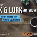 DJ I Rock Jesus Work & Lurk Mix Show ( Gospel Soca Edition) .