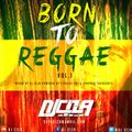 Dj Ciza - Born To Reggae - Vol (I) (12-03-15)