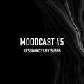 Ctrl-A - Moodcast #5 - March 2017 - Meets Sub88 (Resonances)