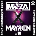 Moza - Back2Backroom Bosh - Moza v MAYREN - Euphoric sessions #10