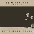 Late Nite Files (DJ Mitsu the Beats)