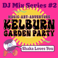Kelburn 2020 Mix Series #2 - Shaka Loves You