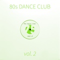 80s DANCE CLUB - vol. 2