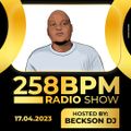 258BPM Radio Show Hosted By Beckson DJ - 17.04.23
