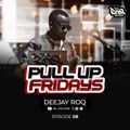 Pull Up Fridays Ep 8 - Deejay RoQ