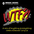 WTF!? An open format mash up mix (anything goes!)
