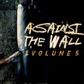 Against The Wall, Vol. 5