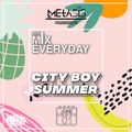 Mini Mix EVERYDAY - City Boy Summer (Part 1) | INSTAGRAM @Metasis_