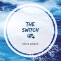 Craig Bailey - The Switch Up Vol 4