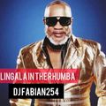 LINGALA IN THE RHUMBA STREETVIBE MIXTAPE[DJ FABIAN254]
