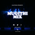 Mugithi mix by @hulkthedj254 +254 718 744544