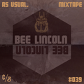 as usual mixtape #039 - Bee Lincoln