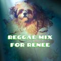 Reggae Mix For Renee