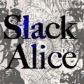 Slack Alice w/ Yokel & Kelan: 9th August '22