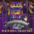 R & B SOUL TRAIN MIX # 1 (Clean)