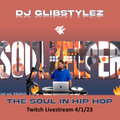 DJ GlibStylez - The SOUL in HIP HOP (Twitch Livestream) 4-1-23
