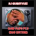 DJ GlibStylez - Raw Flips Vol.3 (The R&B Remixes Edition)