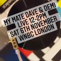 My Mate Dave & Demi November 2021