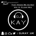 They Know Me As Kay Vol 2. Clean Mix 