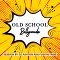 Old School Bollywood Session by DJ Ashton Aka Fusion Tribe