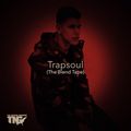 Trap Soul : The Blend Tape