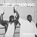 DOPE JAZZ RADIO #043