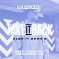 @DJMYSTERYJ | #TakeItBack #SlowItDown 6