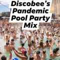 Discobee's Pandemic Pool Party Mix featuring Big Dancefloor Anthems