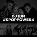 DJ IBM - #KPOPPOWER4