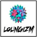 LOUNGIZM - Chillout, Nu Jazz and Other Eclectic Sounds!
