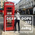 4-Hour House Music Live DJ Mix by JaBig - DEEP & DOPE 322