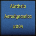 Alatheia pres. Aerodynamica #004
