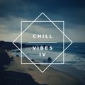Chill Vibes IV