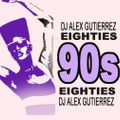 Eighties 90s Eighties DJ Alex Gutierrez