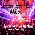 Twerkin - Mash up - Reggaeton - House and Latin Mix Dj Lechero de Oakland Rec Live